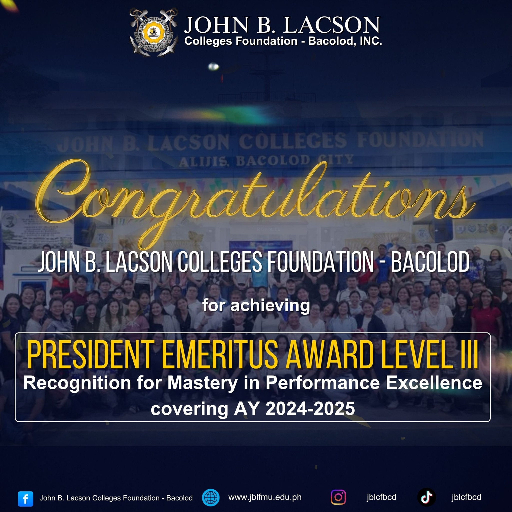 Congratulations to JOHN B. LACSON COLLEGES FOUNDATION (BACOLOD), INC. for achieving PRESIDENT EMERITUS AWARD LEVEL III: Recognition for Mastery in Performance Excellence covering the period AY 2024-2025!!!